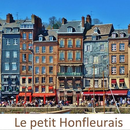 Le Petit Honfleurais, Hyper Centre Honfleur Exterior foto